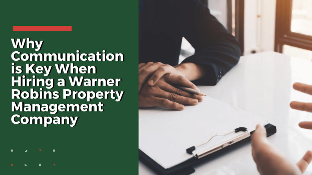 Why Communication is Key When Hiring a Warner Robins Property Management Company - Article Banner
