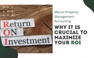 Macon Property Management Accounting - Why it is Crucial to Maximize Your ROI - Article Banner