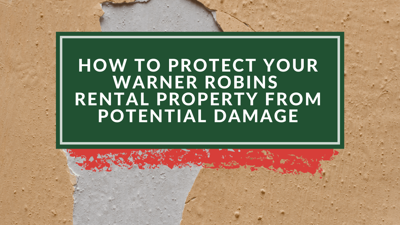 How to Protect Your Warner Robins Rental Property from Potential Damage - Article Banner